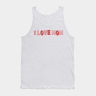 I LOVE MOM Tank Top